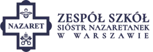 Zespół Szkół Sióstr Nazaretanek w Warszawie - Nazaret więcej niż szkoła